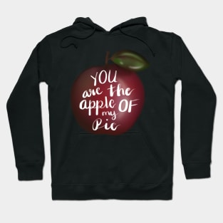 You are the apple of my pie Hoodie